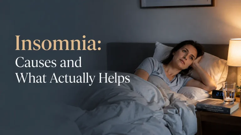 Insomnia Causes and What Actually Helps