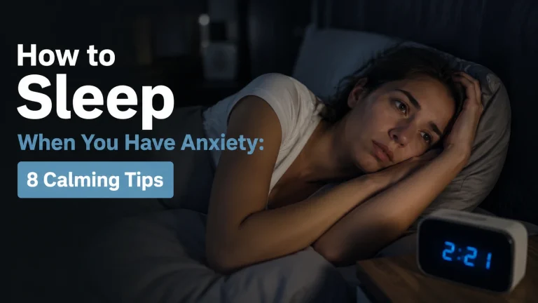 How to Sleep When You Have Anxiety