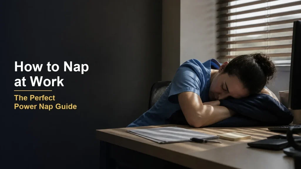 How to Nap at Work (The Perfect Power Nap Guide)