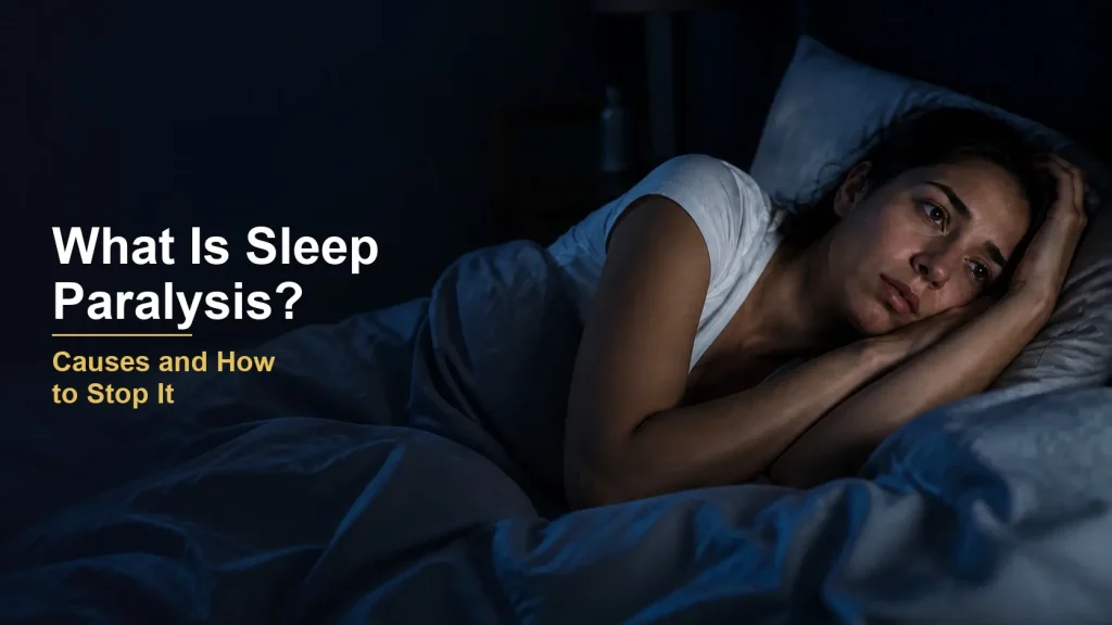 What Is Sleep Paralysis? Causes and How to Stop It