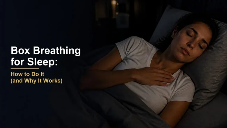 Box Breathing for Sleep: How to Do It (and Why It Works)