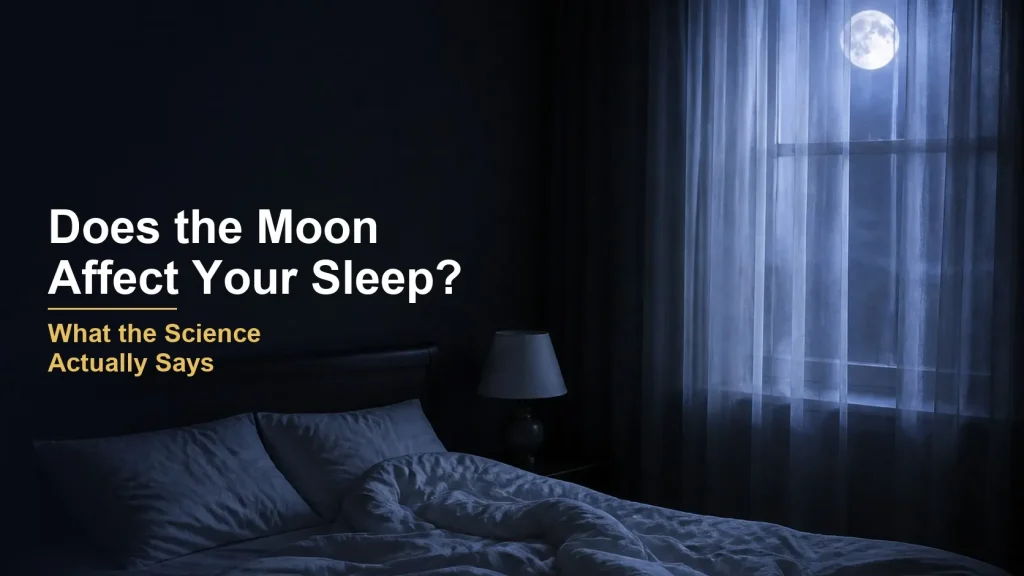 Does the Moon Affect Your Sleep? What the Science Actually Says