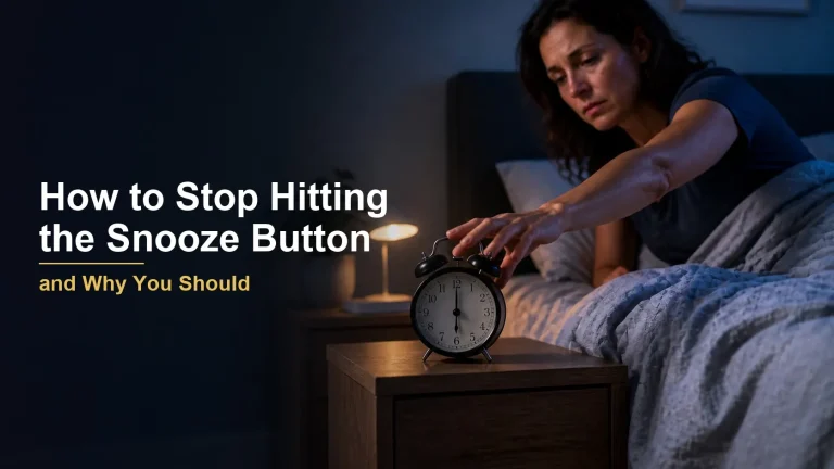 How to Stop Hitting the Snooze Button (and Why You Should)