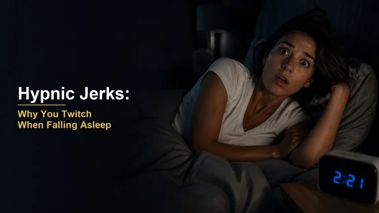 Hypnic Jerks: Why You Twitch When Falling Asleep