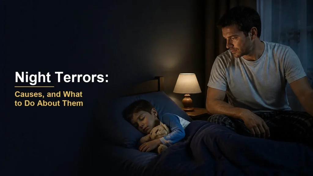 Night Terrors: Causes, and What to Do About Them