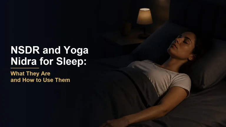 NSDR and Yoga Nidra for Sleep: What They Are and How to Use Them