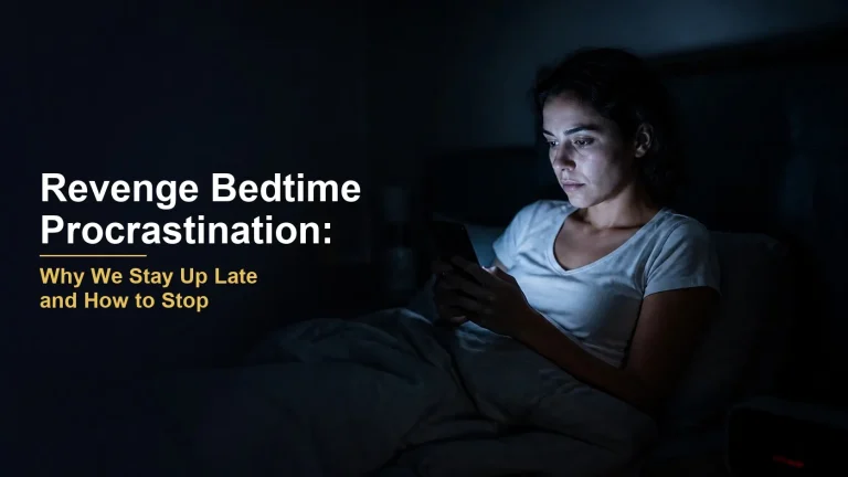 Revenge Bedtime Procrastination: Why We Stay Up Late (and How to Stop)