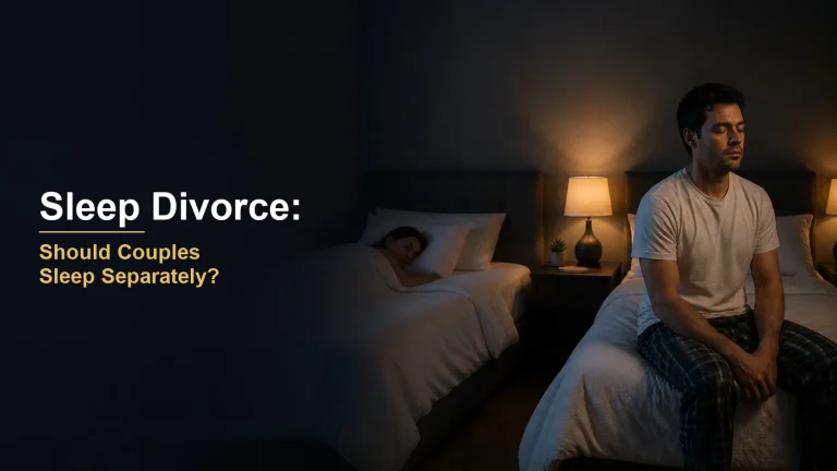 Sleep Divorce: Should Couples Sleep Separately?
