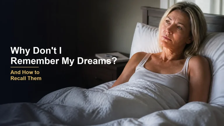 Why Don't I Remember My Dreams? (And How to Recall Them)